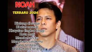 NOAH FULL ALBUM TERBARU 2024 - Khayalan tingkat tinggi. Membebani ku. Bintang disurga. Kota Mati.
