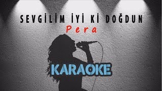 Pera - Sevgilim İyi Ki Doğdun (Karaoke Video)