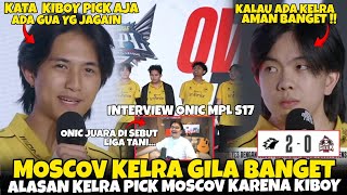 MOSCOV KELRA IS SO CRAZY 😱 THE REASON KELRA PICKED MOSCOV BECAUSE OF KIBOY | ONIC INTERVIEW MPL I...