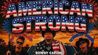 American Strong by Rowdy Capone Feat. Sly The Champ & Whiskey Jones
