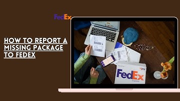 How To Report A Missing Package To Fedex