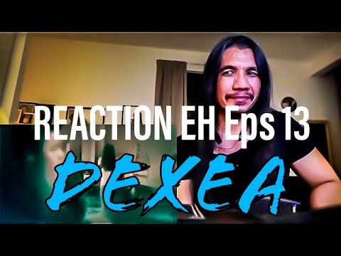 Reaction EH Eps 13: DEXEA "Melukis Ke Langit"