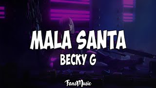 Becky G – MALA SANTA (Letra/Lyrics)