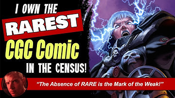 I Own the Rarest Comic in the CGC Census!  (Just for Fun)