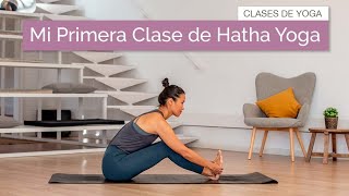 Mi Primera Clase de Yoga | Hatha para Principiantes
