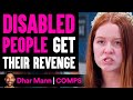 Disabled People GET REVENGE, What Happens Is Shocking | Dhar Mann