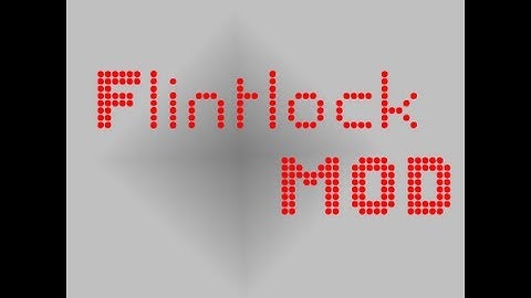 ModShowcase - Episode 5 - Flintlock Weapons [1.4.7]