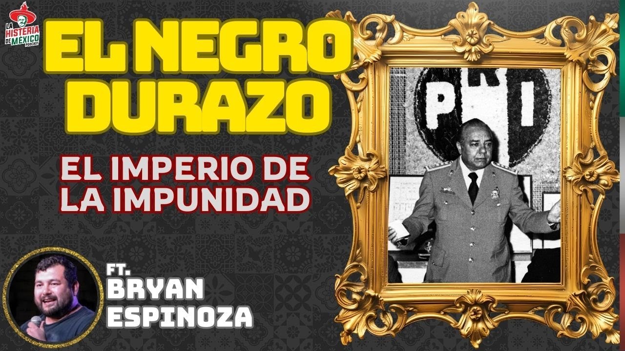 T1E12. Del Uniforme al Delito: Crónica de Arturo 'El Negro' Durazo ...