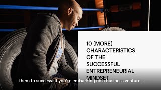 10 More Characteristics of a Successful Entrepreneurial Mindset | Part 2