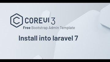 How to install CoreUI 3  into laravel 7