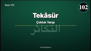 Sure Tekâsür (Çokluk Yarışı - Türkçe çeviri) — سُورَة التكاثر