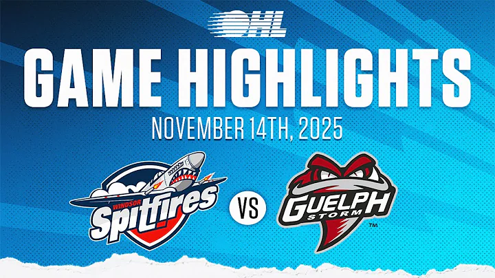 OHL Highlights: Windsor Spitfires @ Guelph Storm Nov. 14, 2025