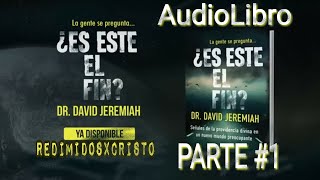 Es Este El Fin?  Parte #1  - Dr.  David Jeremiah Audiolibro