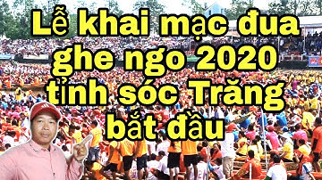 Khai mạc đua ghe ngo sóc Trăng-chào đón lễ hội Oóc ôm bóc 2020
