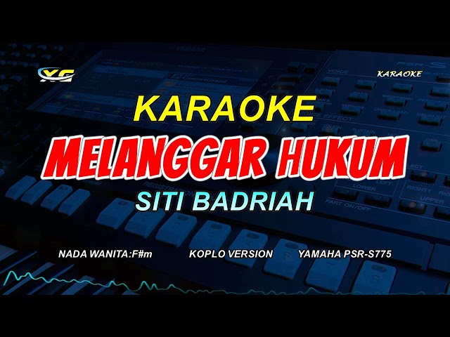 MELANGGAR HUKUM KARAOKE KOPLO VERSION - SITI BADRIAH (NADA WANITA) class=