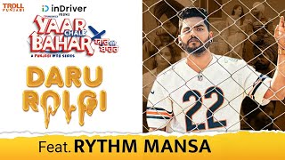 Daru Rolgi - @Rythmmansa  | Yaar Chale Bahar | A Punjabi Web Series | Latest Song 2022