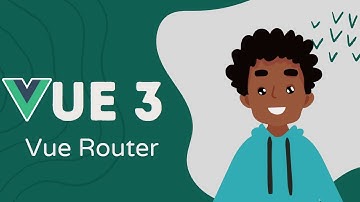 15 - Vue Router | Vue 3 e Composition API