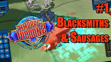 BLACKSMITHS AND SAUSAGES - MMORPG Tycoon 2 Ep.1
