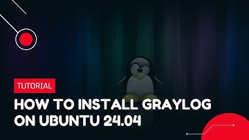 How to Install Graylog on Ubuntu 24.04 | VPS Tutorial
