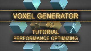 Voxel Generator Tutorial: Optimizing