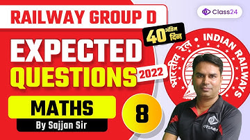 Railway Group D | Expected Questions 2022 | Maths by Sajjan Sir | CL 8 | Class24
