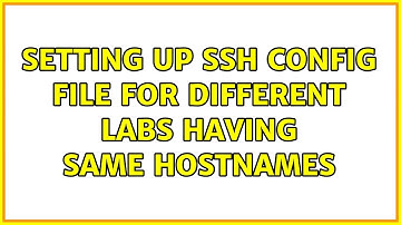Setting up SSH config file for different labs having same hostnames