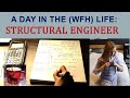A day in the life of a structural engineer  working from home