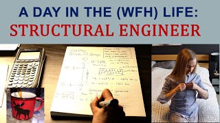 A Day in the Life of a Structural Engineer | Working from Home