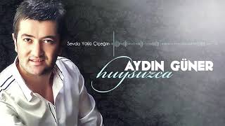 Aydın Güner - Sevda Yüklü Çiçeğim Resimi