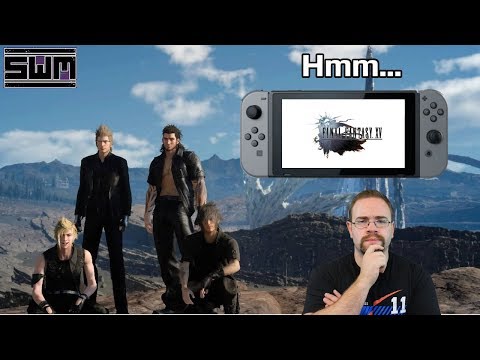 News Wave! - Final Fantasy XV Going To The Nintendo Switch? Hm...