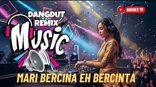 DANGDUT REMIX - MARI BERCINTA - DJ NARDEX -  | #musik #dangdut #remix #djnardex #fullbass