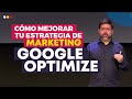 Cómo mejorar tu estrategia de marketing con Google Optimize (Fernando Rubio)