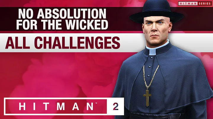 HITMAN 2 - "No Absolution for the Wicked" Mission Story with Challenges - DayDayNews