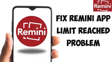 How To Fix Remini App Limit Reached Problem