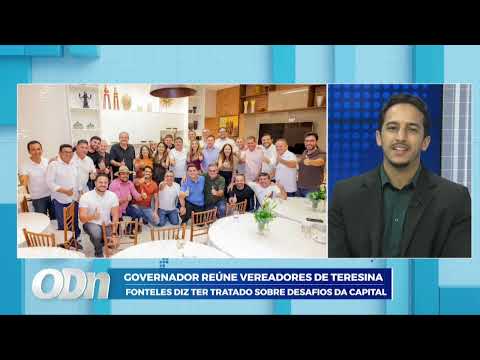 Governador reúne vereadores de Teresina: Fonteneles diz ter tratado sobre desafios da capital