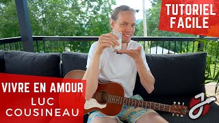 APPRENDRE À JOUER «VIVRE EN AMOUR» DE LUC COUSINEAU À LA GUITARE ACOUSTIQUE | Cours de Guitare