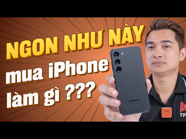 Sao phải mua iPhone mới trong khi Galaxy S23 dùng SƯỚNG HƠN & RẺ HƠN ???