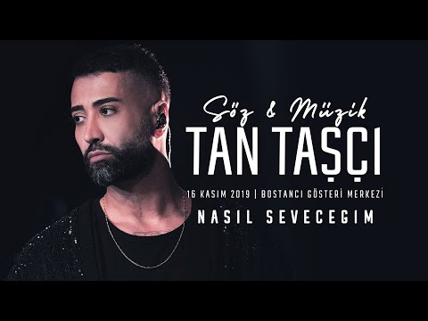 Tan Taşçı - Nasıl Seveceğim (#SözMüzikTanTaşçı - Canlı Performans)