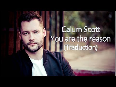 Calum Scott - You are the reason Traduction