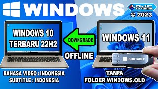 CARA DOWNGRADE Windows 11 Ke Windows 10 22H2 [ Download ISO, Buat Bootable, Downgrade, Ambil Data ]