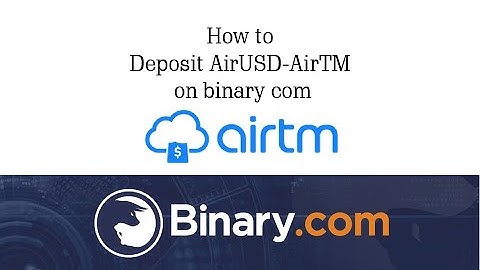 How to deposit AirUSD-AirTM on binary com