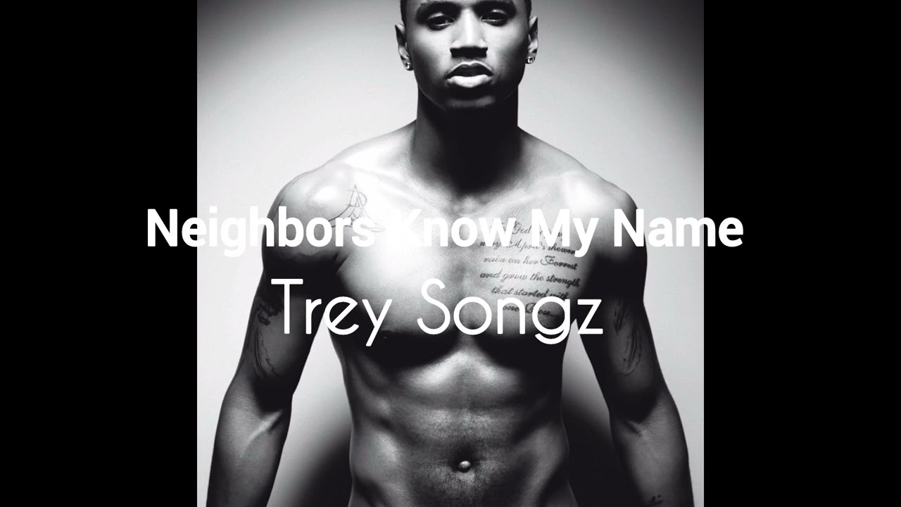 Trey Songz - Neighbors Know My Name (Clean Version)