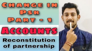 Change in profit sharing ratio - basic fundamentals | Reconstitution of Partnership firm | Part - 1