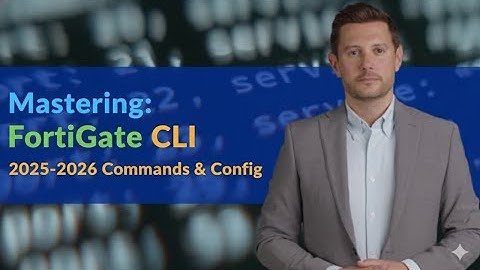Mastering FortiGate CLI: 2025-2026 Ultimate Commands, Config & Troubleshooting