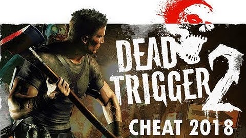 Dead Trigger 2 Best hack 2018