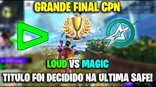 FINAL CPN - MAGIC SQUAD É CAMPEÃ DA CPN MOBILE! LOUD BRIGOU ATÉ A ULTIMA QUEDA! CLIPS FF