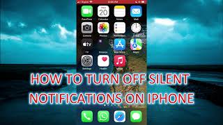 HOW TO TURN OFF SILENT NOTIFICATIONS ON IPHONE