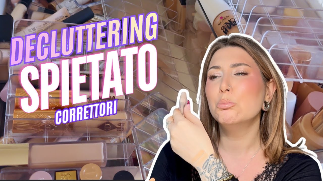 DECLUTTERING MAKE-UP IMPLACABILE | questi correttori dovevano sparire 🚮