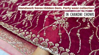 Handwork Saree Hidden Gem In Chandni Chowk Party Wear Handwork Saree Collection