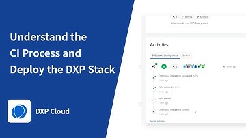 Understanding the CI Process and Deploying the DXP Stack: The Liferay DXP Cloud Series